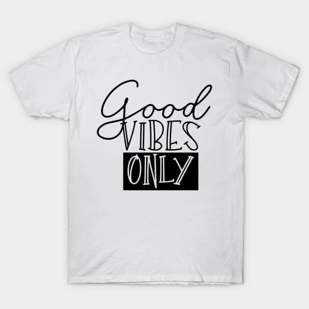 Good Vibes Only T-Shirt by NobleTeeShop